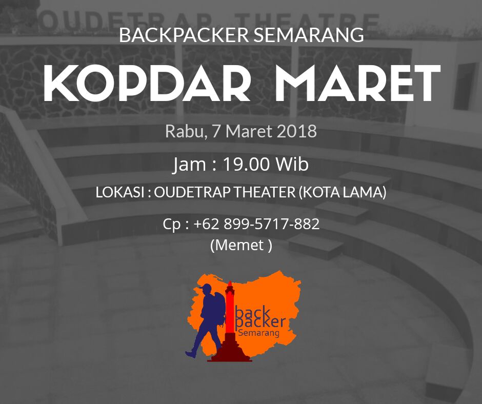 Hai, Salam Ransel !
Yuk kumpul lagi "ngobrol santai" di Kopdar bulan Maret 2018 Backpacker Semarang

Lokasi : Oudetrap Theater (Kota Lama)
Hari : Rabu, 7 Maret 2018
Waktu : Pukul 19.00 WIB - Selesai

More info : Memet ( WA / Text only ) #BackpackerSemarang