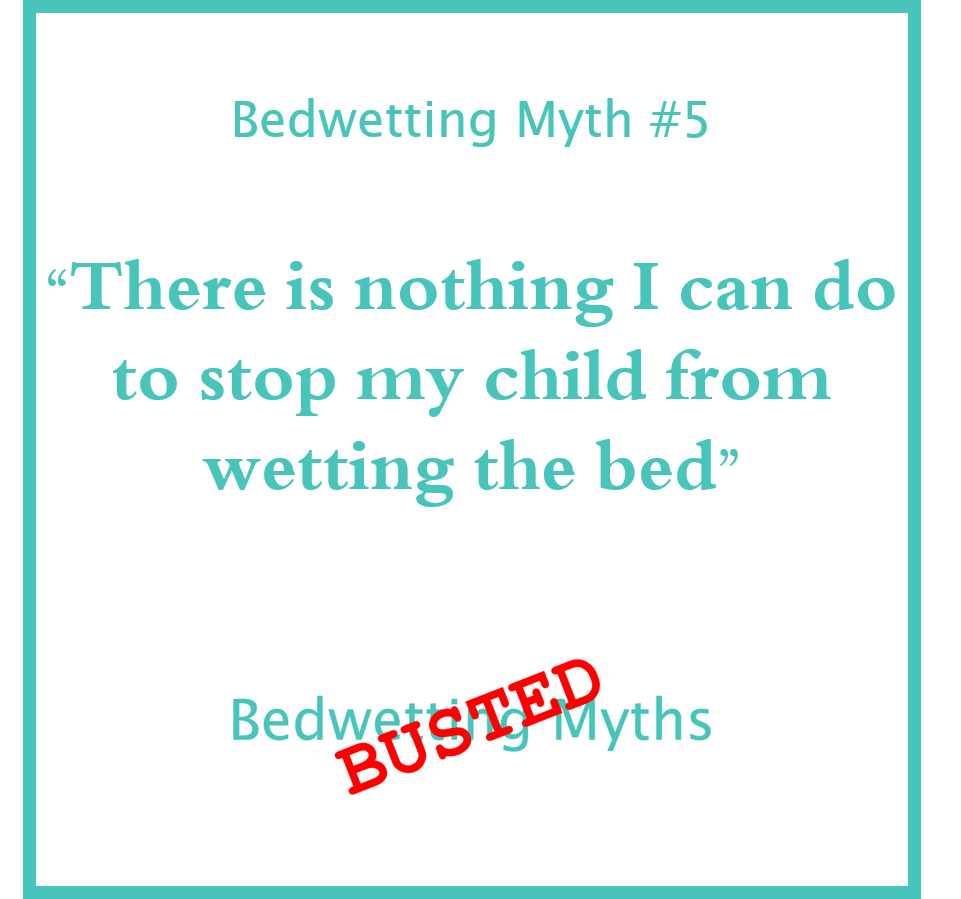 Bedwetting Doctor on Twitter "Myth There is nothing I can do to stop