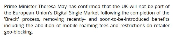 Bad news: May confirms EU Digital Single Market exit, meaning the return of mobile roaming charges, etc.
Good news: Soon you won't be able to get any cheap flights to Europe anyway, so probably won't affect you.
bit-tech.net/news/tech/ther…