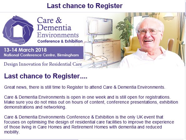 LAST CHANGE to register for Care &amp; Dementia Environments!

Visit care-dementia.co.uk for more information....