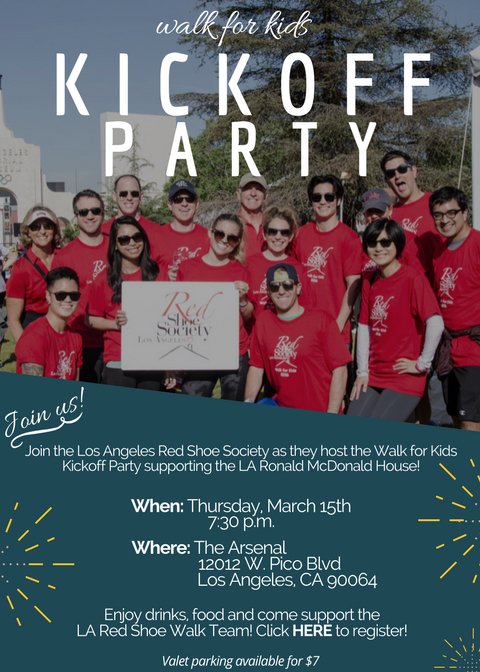 Our Walk for Kids Kickoff Party on Thursday, March 15th at The Arsenal. Come enjoy some food &amp; drinks and support the Red Shoe Walk Team and find out how you can help us in supporting <a href="/LosAngelesRMH/">Los Angeles Ronald McDonald House</a>! 
Click the link to reserve your ticket...IT'S FREE: give.classy.org/RSS