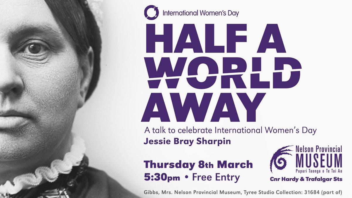 This Thursday we will celebrate #InternationalWomenDay with Jessie Bray Sharpin sharing stories of early Nelson women who settled in this region, half a world away from the lives they knew in the Northern Hemisphere. #FreeEntry #socialhistory #NelsonProvincialMuseum.