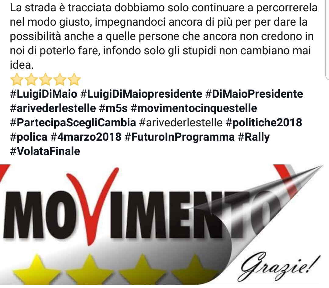 CafieroRosario's tweet photo. solo gli stupidi non cambiano mai idea.
โญโญโญโญโญ
#LuigiDiMaio #LuigiDiMaiopresidente #DiMaioPresidente #arivederlestelle #m5s #movimentocinquestelle #PartecipaScegliCambia #arivederlestelle #politiche2018 #polica #4marzo2018 #FuturoInProgramma #Rally #VolataFinale https://t.co/VOku24cvD1