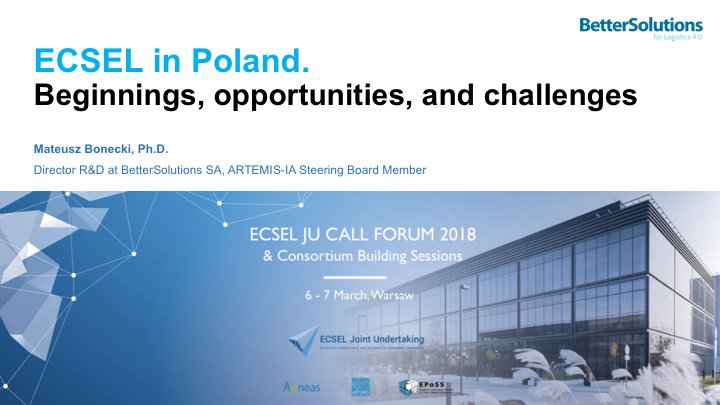 Today speaking about ECSEL in Poland during @ECSEL_JU Call Forum 2018 at <a href="/Cezamat_PW/">CEZAMAT</a> in Warsaw: beginnings of JUs in Poland, opportunities as well as challenges of Polish innovation ecosystem. And Polish participation in <a href="/Productive40/">Productive4.0</a> project.