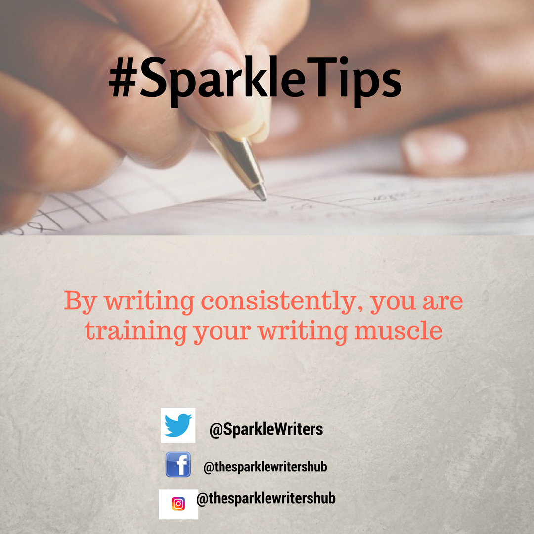 SparkleWriters's tweet photo. By writing consistently, you are training your writing muscles. #SparkleTips https://t.co/YLQroyZ25d