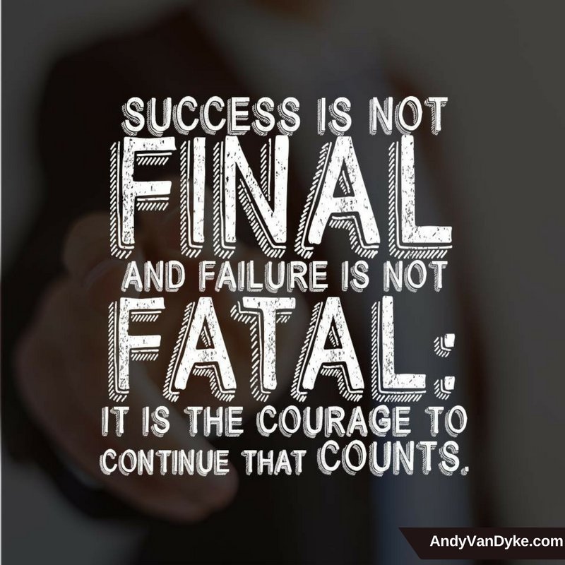 Success is not final and failure is not fatal: It is the courage to continue that counts.
#Courage