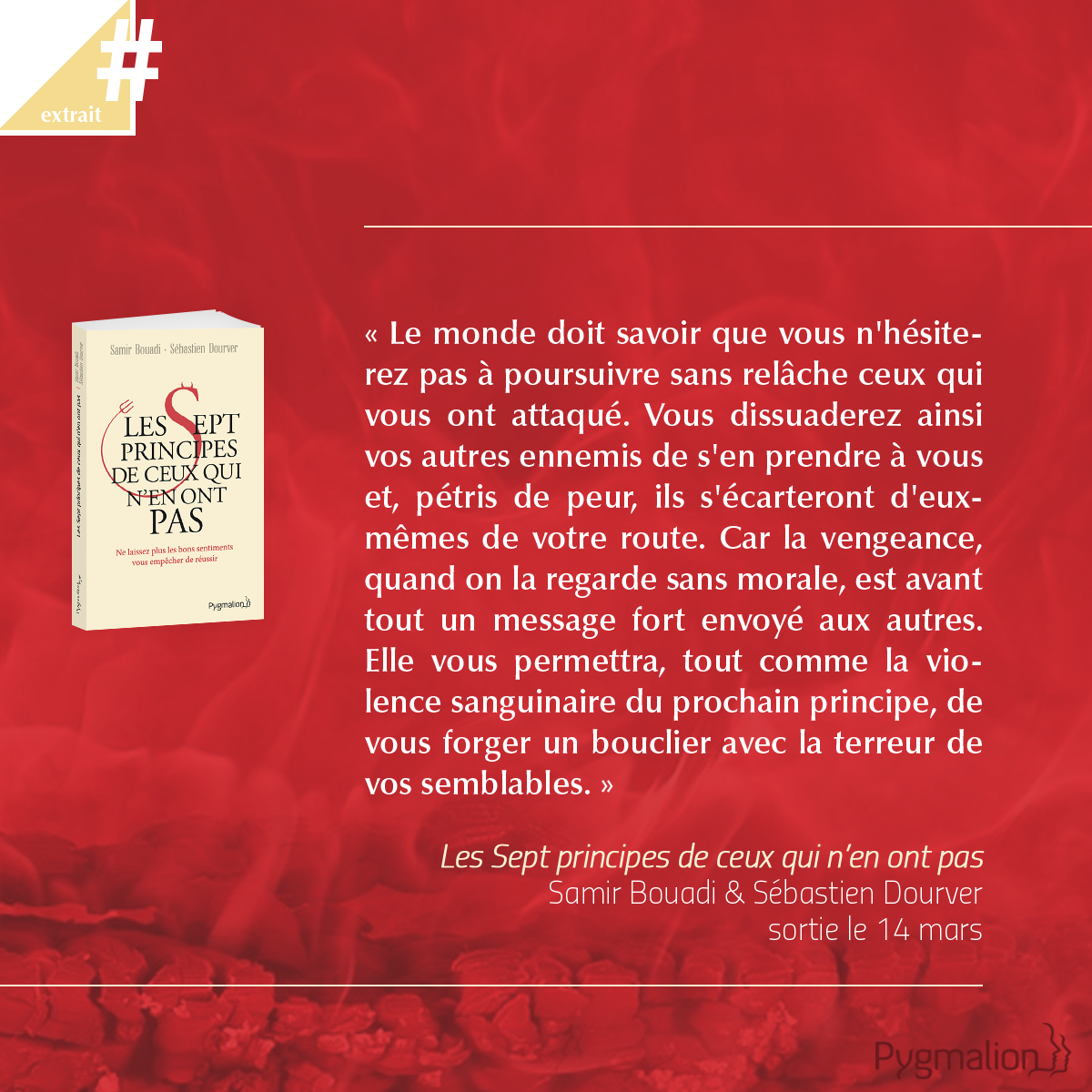 ed_Pygmalion's tweet photo. #Extrait
Oubliez le #pardon, apprenez la #vengeance ! 😈  “Les Sept principes de ceux qui n’en ont pas” de @SamirBouadi  et @SebDourver 
▶ https://t.co/7qYXicfOsO https://t.co/2kKZIF3skf