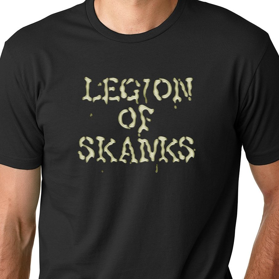 Merch legion of skanks Legion of