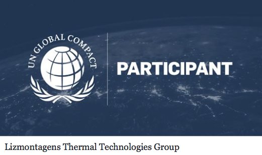The Lizmontagens Thermal Technologies Board of Directors is very pleased to announce that the LTT Group become a participant of the United Nations Global Compact Mission, and, thus, to mobilize a global movement of companies and stakeholders to create a sustainable World.