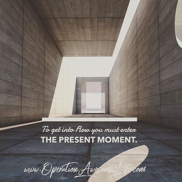 OperAwesomeLife's tweet photo. To get into Flow you must enter the present moment. https://t.co/LlpTJCrZ5S https://t.co/zSvcM170mS