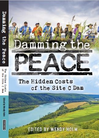 GreenRightsFilm's tweet photo. New book on the Site C dam edited by Wendy Holm, published by Lorimer, in bookstore early April -- and I have the pleasure of having a chapter on environmental rights included in it. https://t.co/uyC1K5X3Q2