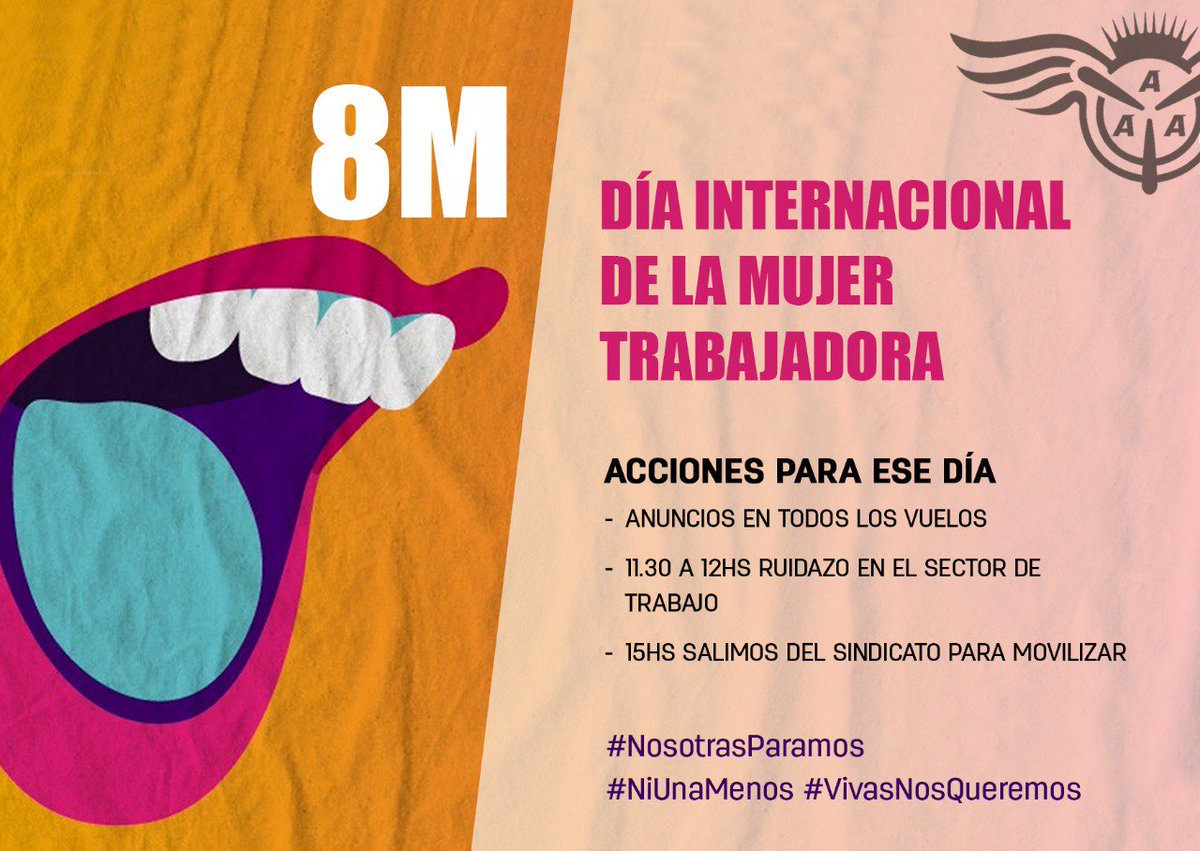 #8M DÍA INTERNACIONAL DE LA MUJER TRABAJADORA

Acciones para ese día:
- Anuncios en todos los vuelos;
- 11.30 a 12 hs: Ruidazo en el sector de trabajo;
- 15 hs. Salimos del Sindicato para movilizar

#NosotrasParamos #NiUnaMenos #VivasNosQueremos