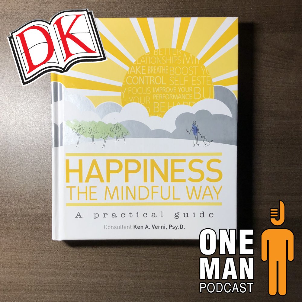 OneManPod's tweet photo. Episode #43 of One Man Podcast, Available 03-07-2018, We Review Our Partner @DKCanada's ππ #Happiness The Mindful Way !! Get Your Copy at https://t.co/UsaxibYWCN !! #DK #DKBooks #Books #OneManPodcast #Comedy #Reading #BrainFood #Happy #Mindful #Mindfulness https://t.co/4sVau5VklO