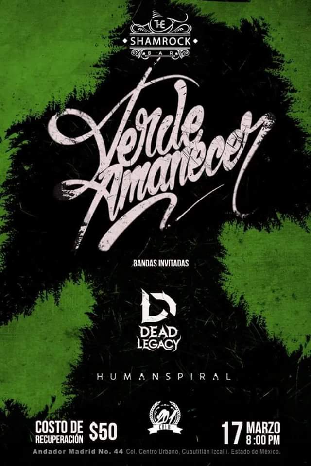 Amigos los invitamos el próximo Sábado 17 de marzo en The Shamrock Izcalli junto a <a href="/verdeamanecer0/">verdeamanecer</a>  y Humanspiral. 8:00pm entrada $50 WE ARE DEAD LEGACY! 
#deadlegacymx #verdeamanecer #metalmexicano #todossomosescena  #shamrockizcalli