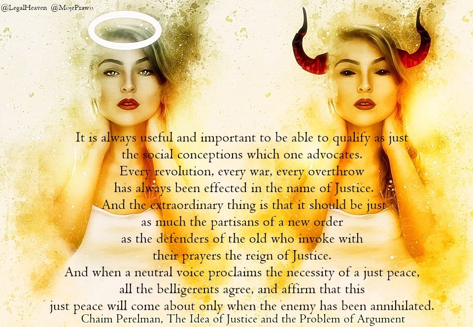 LegalHeaven's tweet photo. And the extraordinary thing is that it should be just 
as much the partisans of a new order 
as the defenders of the old who invoke with 
their prayers the reign of Justice.  #ChaimPerelman 
#TheIdeaOfJustice #justice #politics #human #morality #badlaw #goodlaw #angel #devil https://t.co/GNrHH5ndPX