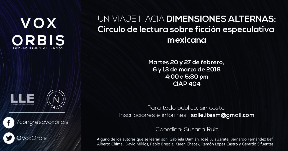 CampusCultural's tweet photo. #Círculodelectura un #viaje hacia #dimensiones alternas: #ficción especulativa #mexicana. @VoxOrbisMty  @letrasitesm hoy martes a las 16:00 horas, CIAP 404 https://t.co/Xsn0Ps716I