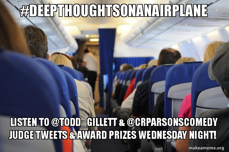 OpenMicRejects's tweet image. We’re almost afraid to ask, but tell us your #DeepThoughtsOnAnAirplane
Hosted by @Todd_Gillett &amp;amp; @CRParsonsComedy 
w/ @HashtagRoundup
