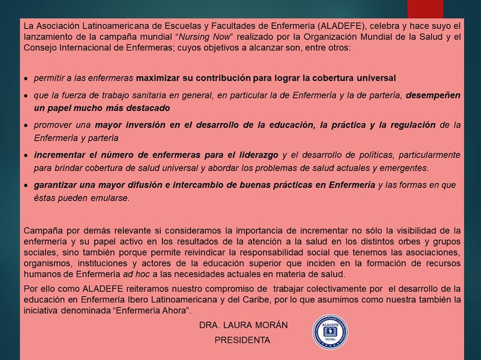Importante mensaje de la  Dra. <a href="/LauraMoranP/">LAURA MORÁN PEÑA</a>    Presidenta de   <a href="/RedALADEFE/">ALADEFE</a> con  motivo del lanzamiento de la campaña “Nursing Now” realizado por la Organización Mundial Salud   <a href="/WHO/">World Health Organization (WHO)</a>