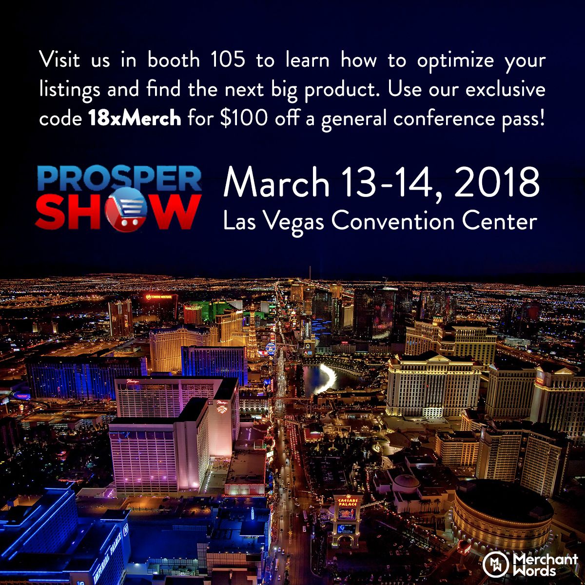 MerchantWords's tweet image. Excited for #Prosper18? Use our exclusive code  &quot;18xMerch&quot; through March 10 for $100 off a general conference pass. And don&apos;t forget to visit us in booth 105!