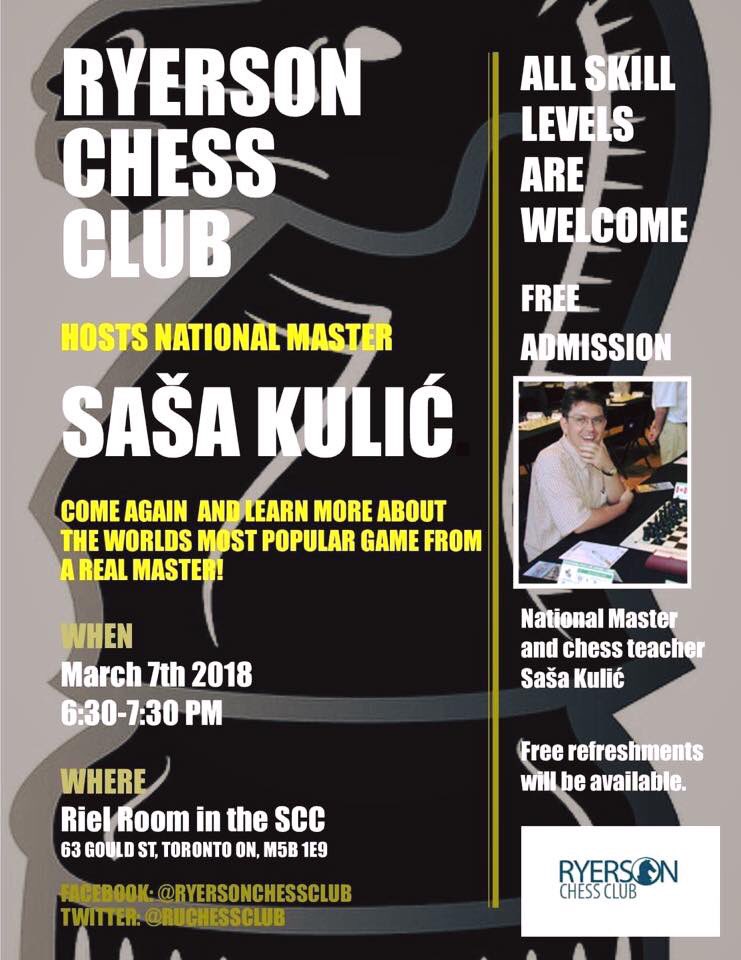 RUChessClub's tweet photo. See you tommorow when @chessteacher_to Sasa Kulic visits @RyersonU for the second time. 

The master chess lecture is from 6:30-7:30 p.m. in the Riel room in SCC. 

All are welcome. Admission is free. Refreshments will be served. #Chess #Ryerson https://t.co/0XuYlJf05X