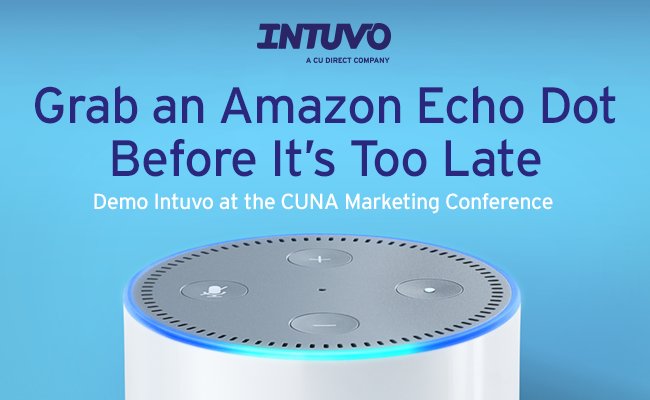 intuvo's tweet photo. Sign up to demo Intuvo at the CUNA Marketing Conference on March 11-14 in San Francisco, & you'll get a free Amazon Echo Dot! See how Intuvo's marketing & sales engine increases loan volume, decreases call volume, and improves member satisfaction. https://t.co/YCnYvKgvZ5
#INTUVO https://t.co/x85lrvpTmY