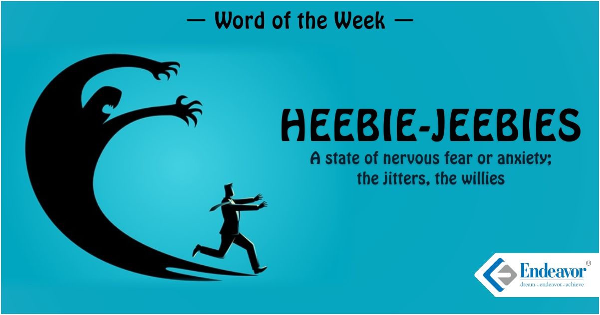 טוויטר Endeavor Careers בטוויטר Wordoftheweek Heebie Jeebies Meaning A Condition Of Extreme Nervousness Caused By Fear Worry Strain Etc The Jitters Origin An Americanism Rhyming Compound Coined By W De Beck