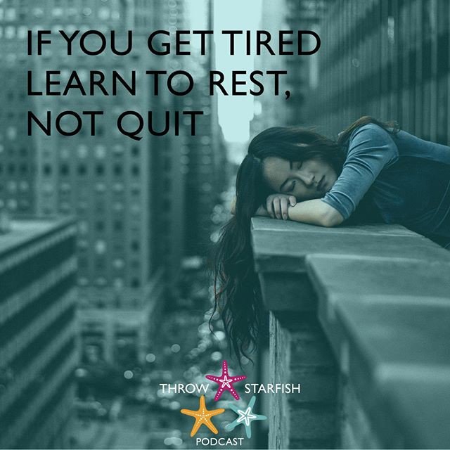 Reposting @throwstarfish: - via @Crowdfire 
If you get tired learn to rest, not quit.
Check out our latest #ThrowStarfish #Podcast Episodes in the link in our bio
.
.
.
.
#quotesdaily #qoutestagram #entrepreneurial #entrepreneurs #entrepreneurship #motivate #motivated #motivateme