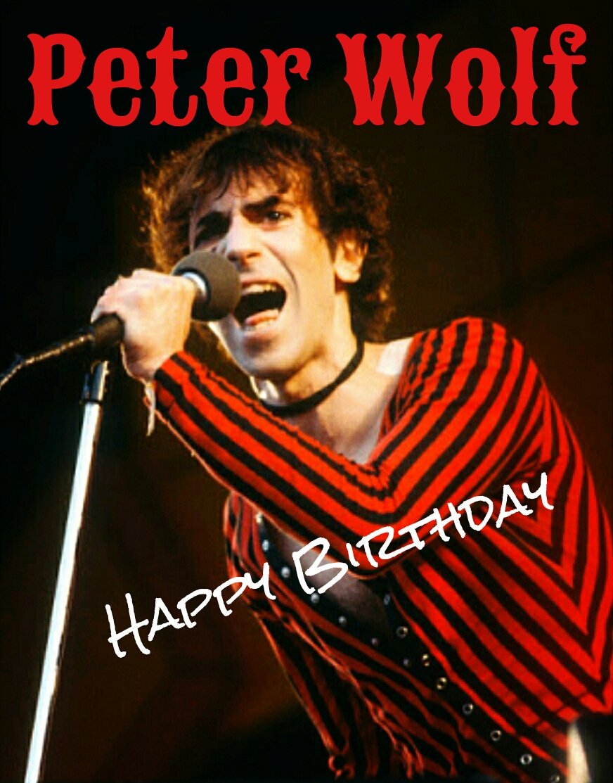   Happy Birthday Peter Wolf                                                              
