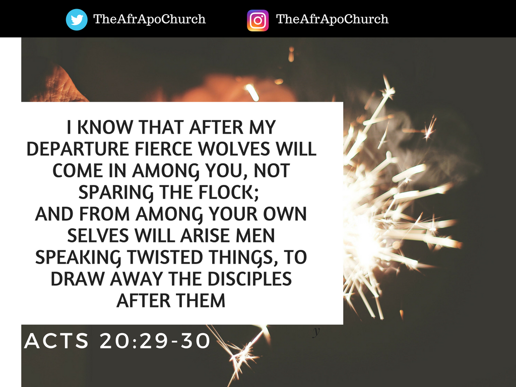 TheAfrApoChurch's tweet photo. I know that after my departure fierce wolves will come in among you, not sparing the flock and from among your own selves will arise men speaking twisted things, to draw away the disciples after them - Acts 20:29-30 #StudyTheScriptures #ExamineTheScriptures #StudyTheScriptures https://t.co/CtBOHZQFiZ