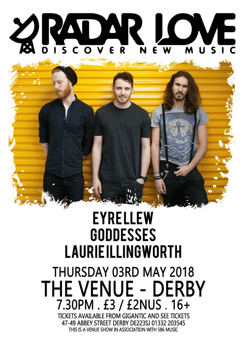 NEW SHOW

<a href="/EyreLlew/">E Y R E . L L E W</a>
<a href="/goddessesband/">goddesses</a>
<a href="/yeslaurie/">laurie illingworth</a>

<a href="/TheVenueDerby/">The Venue - Derby</a>
03/05 | 16+ | £3