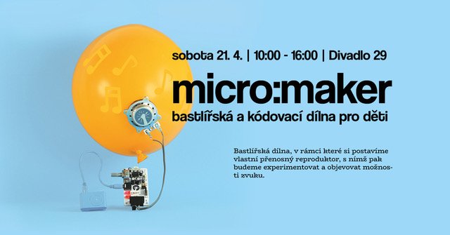 Divadlo29's tweet photo. Konečně je tu bastlířská dílna, která navazuje na úspěšný Micro:botí workshop z loňského roku! V první části budeme pájet, v druhé kutit, vyrábět, experimentovat se zvukem a taky trochu programovat. Uzávěrka přihlášek je 20. března 2018. https://t.co/i2KEFbCeHA