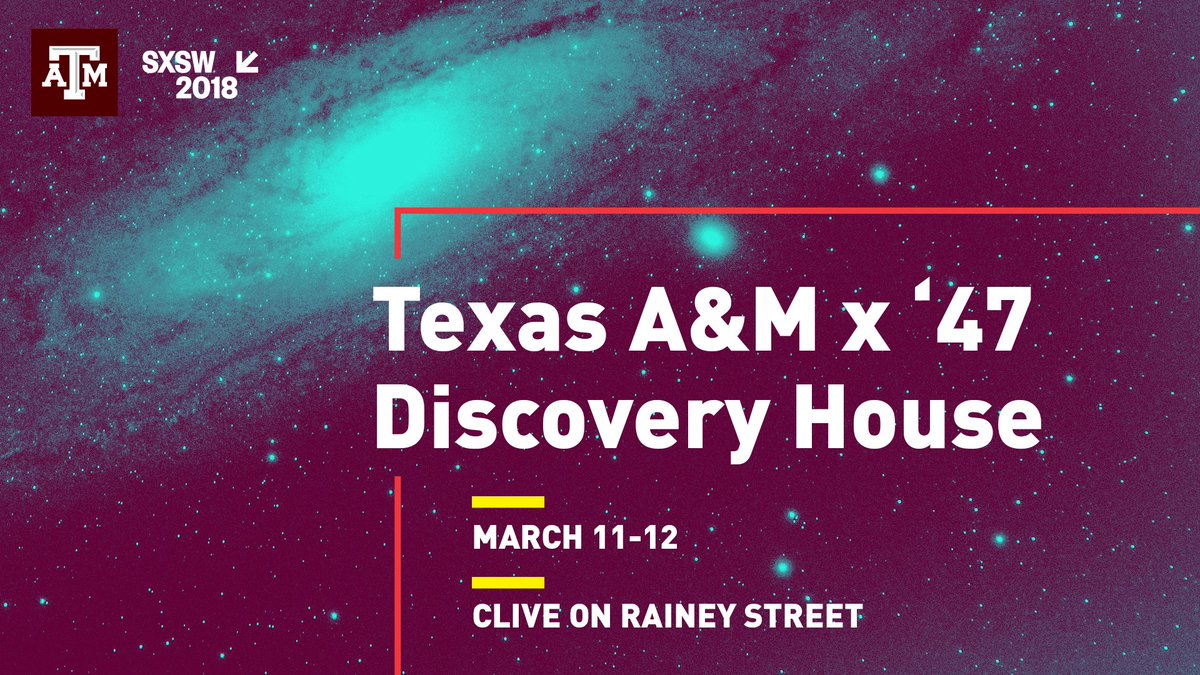 text reading "Texas A&M x '47 Discovery House, March 11-12, Clive on Rainey Street" on a background of the Milky Way