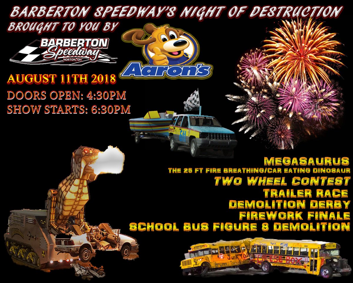 BarbertonSpeed's tweet photo. Mark your calendar for August 11th, Aaron's Own It will be presenting Night of Destruction at #BarbertonSpeedway.
Including a #SchoolBus Figure 8, #TrailerRace, #Megasaurus and much more!!! #Barberton #Ohio https://t.co/o3EhlEPRTb