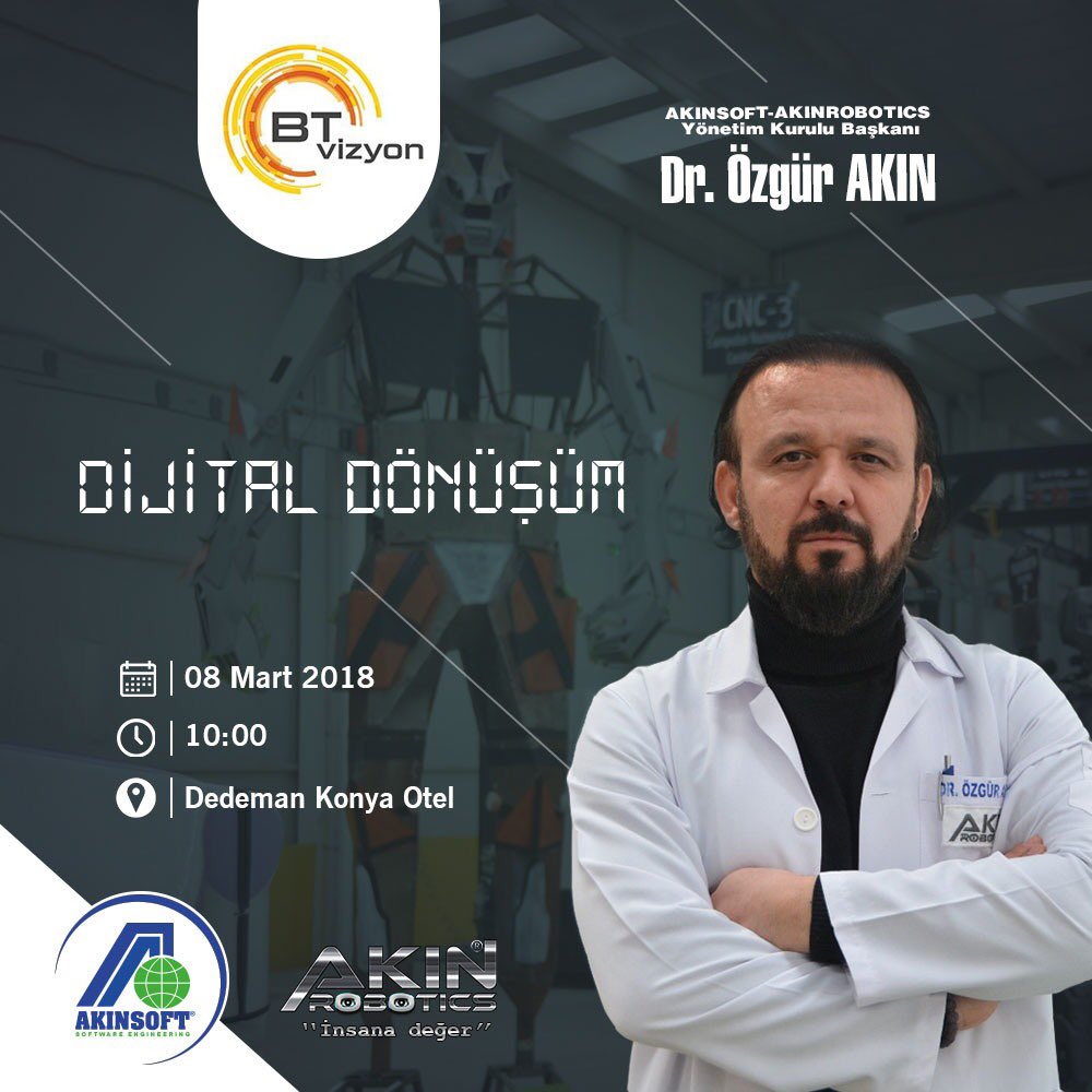 DrOzgurAkin's tweet photo. 08 Mart 2018 tarihinde, saat 10.00’da Konya Dedeman Otel’de gerçekleştirilecek olan, BTvizyon organizasyonunda, “Dijital Dönüşüm” konulu konferans gerçekleştireceğim.
#btvizyon #btvizyonkonya #endüstri40 #toplum50 #dijitaldonusum #akinsoft #akinrobotics #ai #sonçağ #lastera #ai https://t.co/ArFi45Ap89