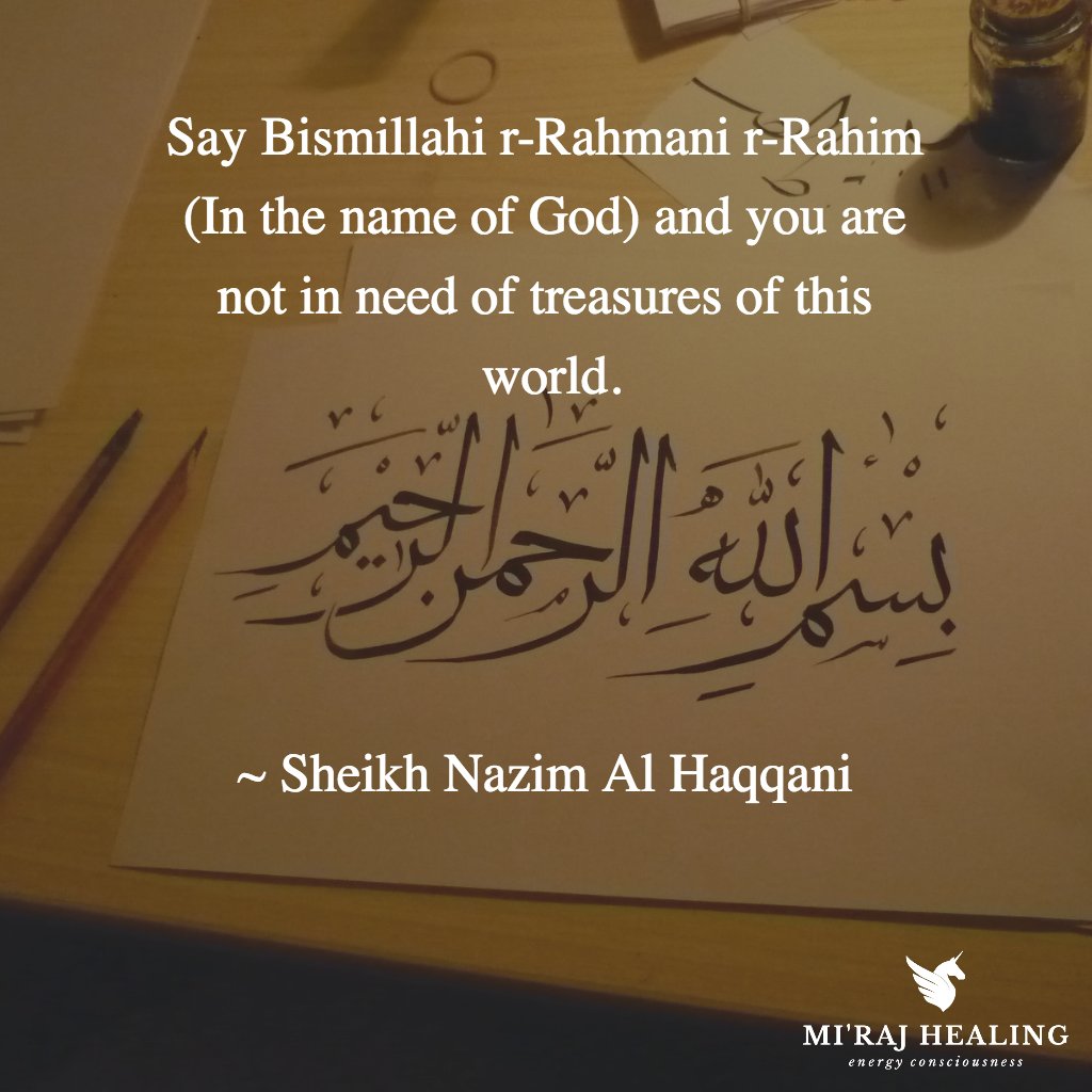Miraj_Healing's tweet photo. Say Bismillahi r-Rahmani r-Rahim (In the name of God) and you are not in need of treasures of this world.
~ Sheikh Nazim Al Haqqani
#mirajhealing #sufi #islam #sheikhnazim #naqshbandi #amman #dublin #london #kl #singapore #dubai #mosque #love #mindfulness #bismallah https://t.co/72TlOlrJ73