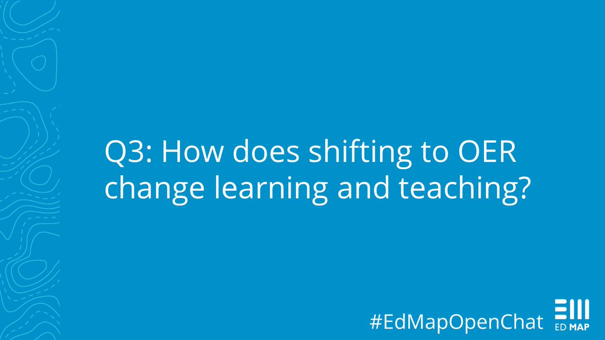 EdMap's tweet photo. Q3: How does shifting to OER change learning and teaching? #EdMapOpenChat https://t.co/7eBF1kfxf5