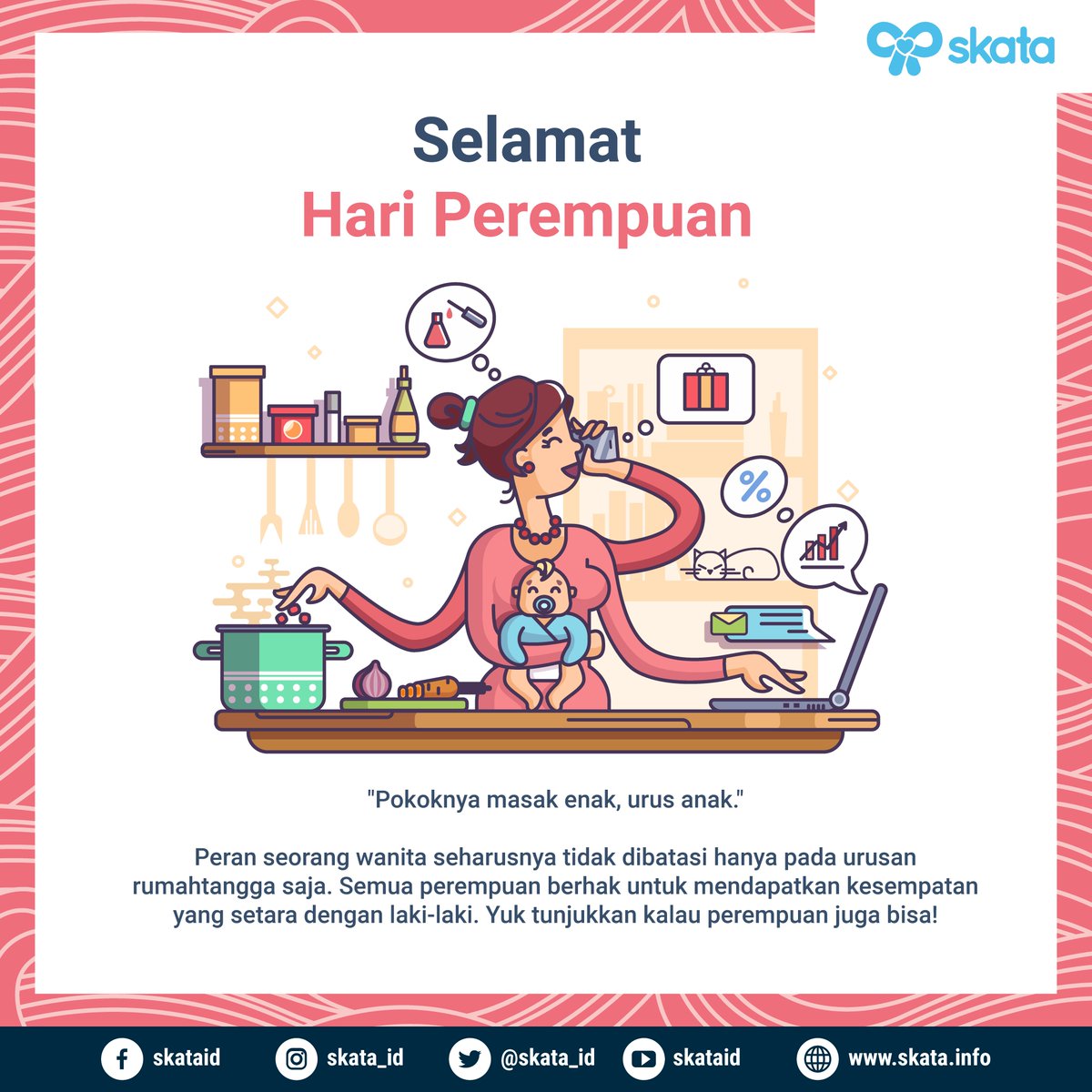 Perempuan dianggap tidak dapat melakukan hal-hal di luar urusan domestik. Pokoknya "masak enak, urus anak." Padahal, peran perempuan tidak hanya sebatas itu lho! Selamat Hari Perempuan Sedunia.

#HariPerempuanSedunia #KesetaraanGender #PerempuanBisa #WanitaBisa #8Maret #Skata