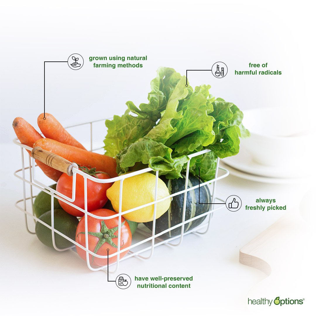 From our honest farms to your homes, our fruits and vegetables are fresh, healthy and eco-friendly. 

The fruits and veggies have well-preserved nutritional content and are free from synthetic fertilizers, pesticides, and GMOs. Choose food with a conscience. #HealthyOptionsPH