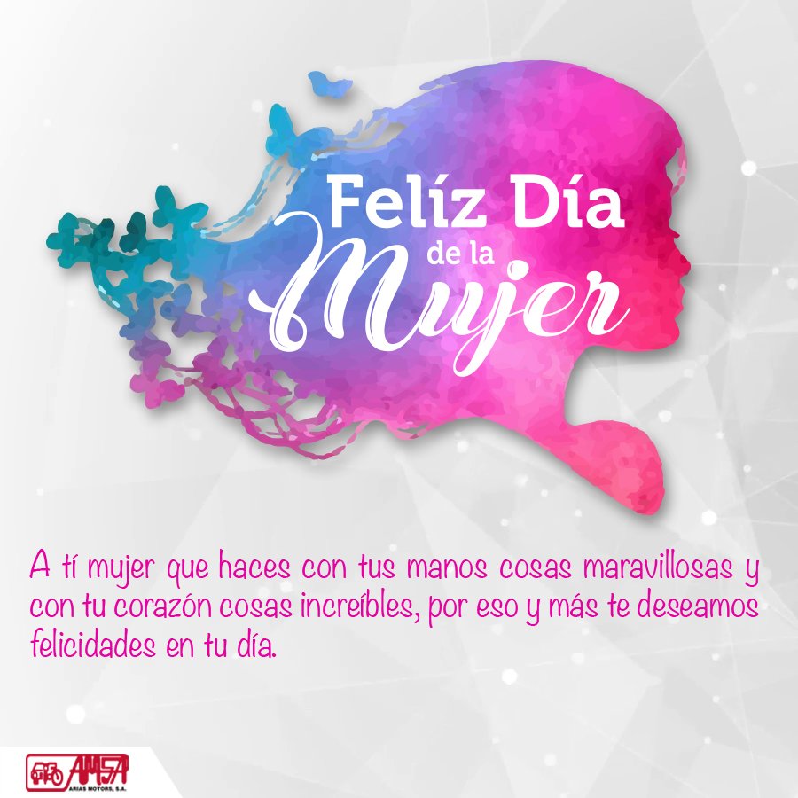 A tí mujer que haces con tus manos cosas maravillosas y con tu corazón cosas increíbles, por eso y más te deseamos felicidades en tu día. <a href="/ariasmotors/">Arias Motors, S.A.</a> #somosariasmotors #mujer #diainternacionaldelamujer
