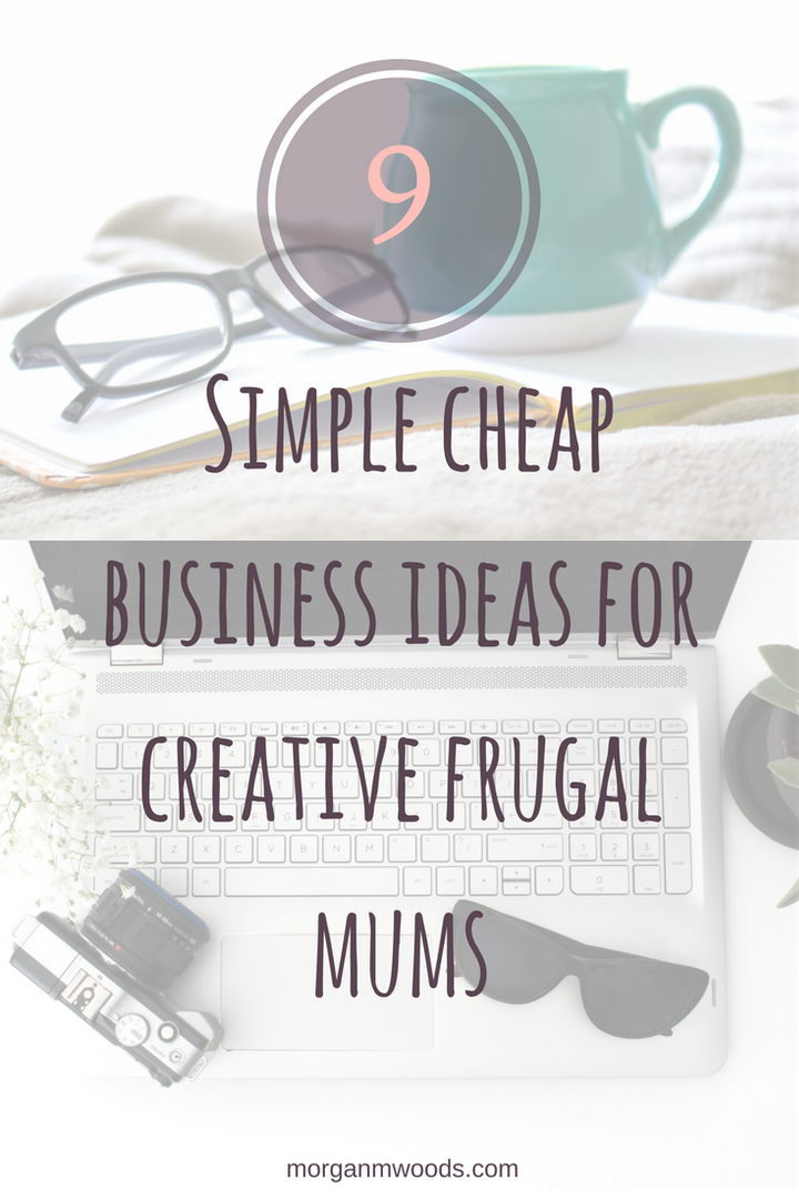 9 simple cheap business ideas for creative frugal mums bit.ly/2nzO5M3