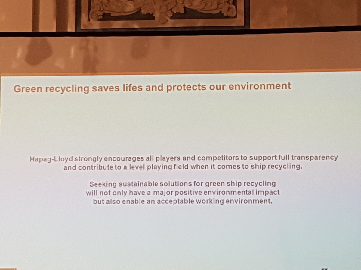 A very clear message from frontrunner <a href="/HapagLloydAG/">Hapag-Lloyd AG</a> at <a href="/ShipRecycling/">Ship Recycling Forum</a>. A really green approach and example for all shipowners. Environment first and not top dollar. Even when accepting a  € 7 milj. less scrap value income in 2017 #ISRA