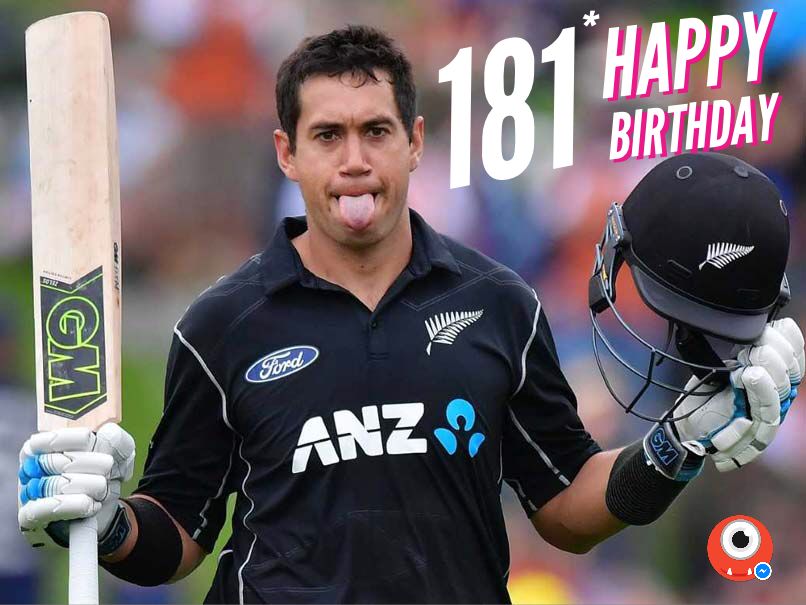 Happy Birthday Ross Taylor! Congratulations for a match winning 181* runs!    