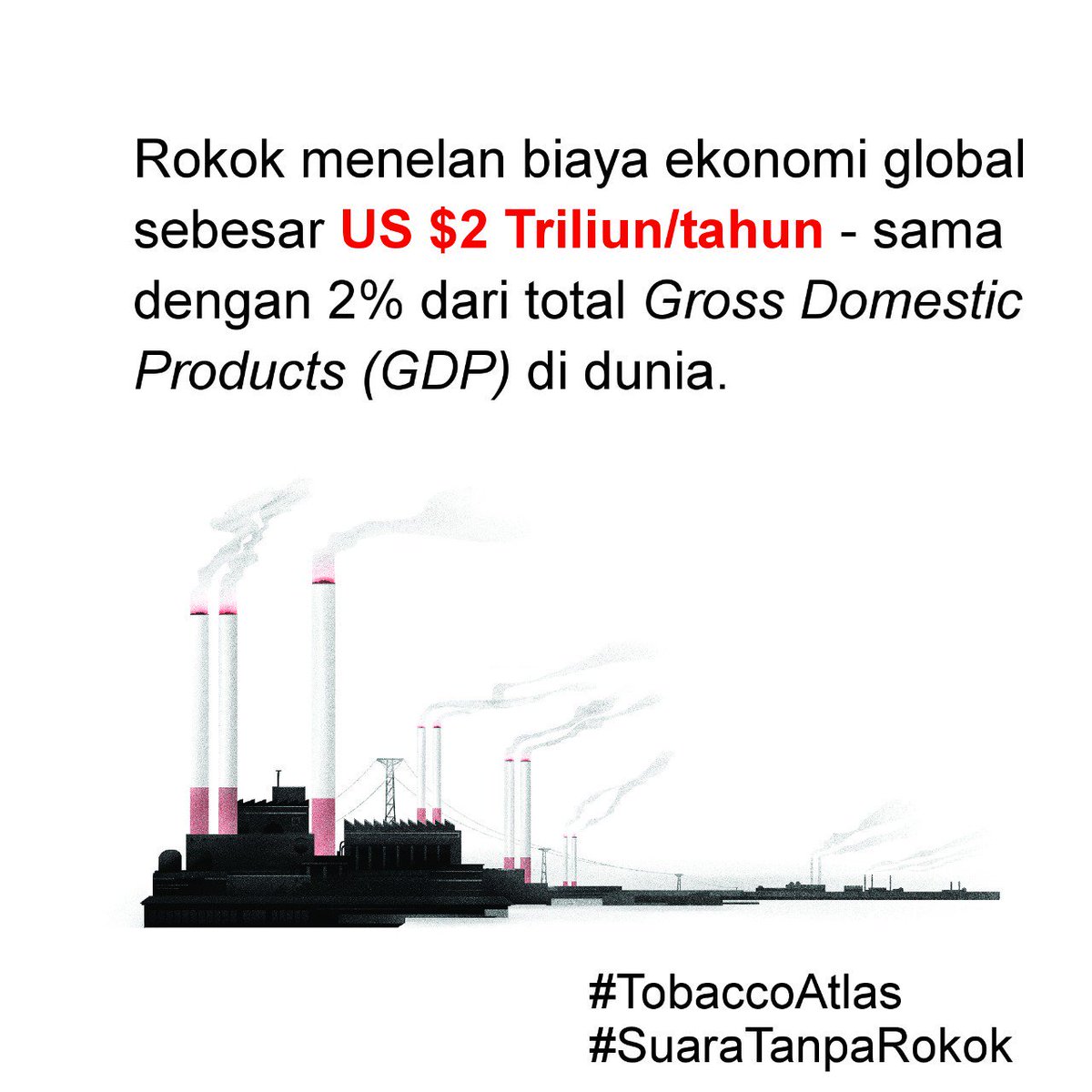 Membiarkan rokok terus dijual bebas di Indonesia dengan harga murah dan membiarkan iklan yang bebas di media TV, koran, billboard, dan lain-lain akan membuat beban ekonomi negara semakin meningkat. Pelajari lebih lanjut di tobaccoatlas.org #TobaccoAtlas
