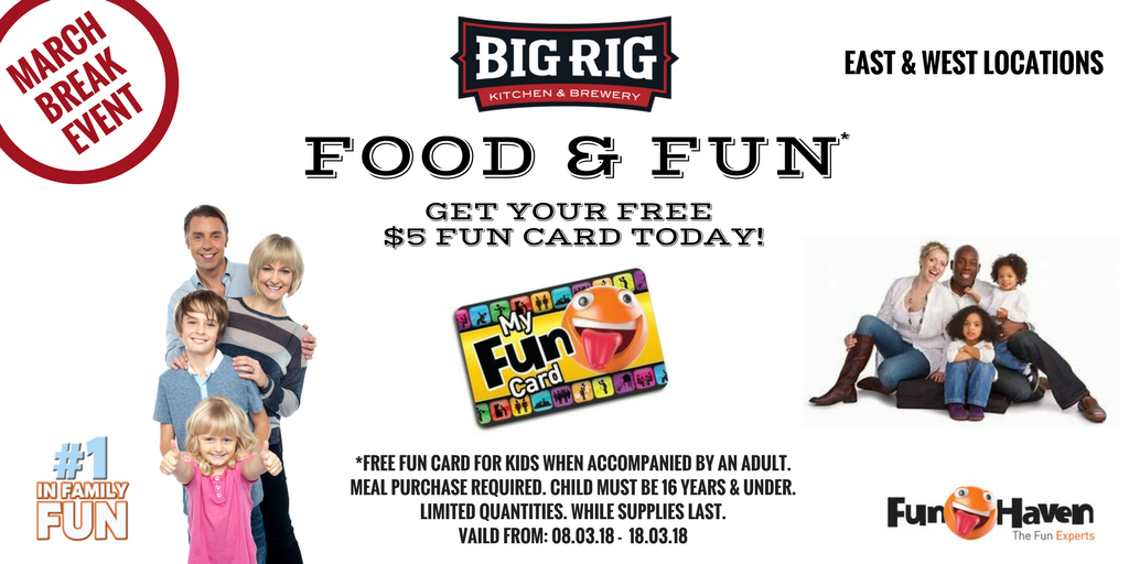 bigrigbrew's tweet photo. Grab a bite to eat at Big Rig between March 8th and 18th and receive a FREE $5.00 FUN CARD from Funhaven for your child! Starts today! #love #free #fun #events #giveaways #funhaven #familytime #dine #marchbreak2018 #ottcity #ottawarestaurants https://t.co/bzzuJ4sRqg