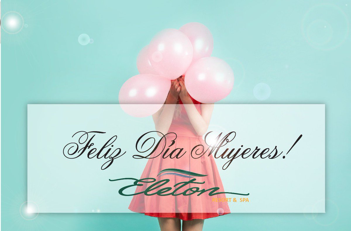 Festejamos todo lo que las hace únicas 👑 y las alentamos a que sigan brillando 🌟 ¡Muy feliz día les desea #EletonResort! #8deMarzo #DíadelaMujer