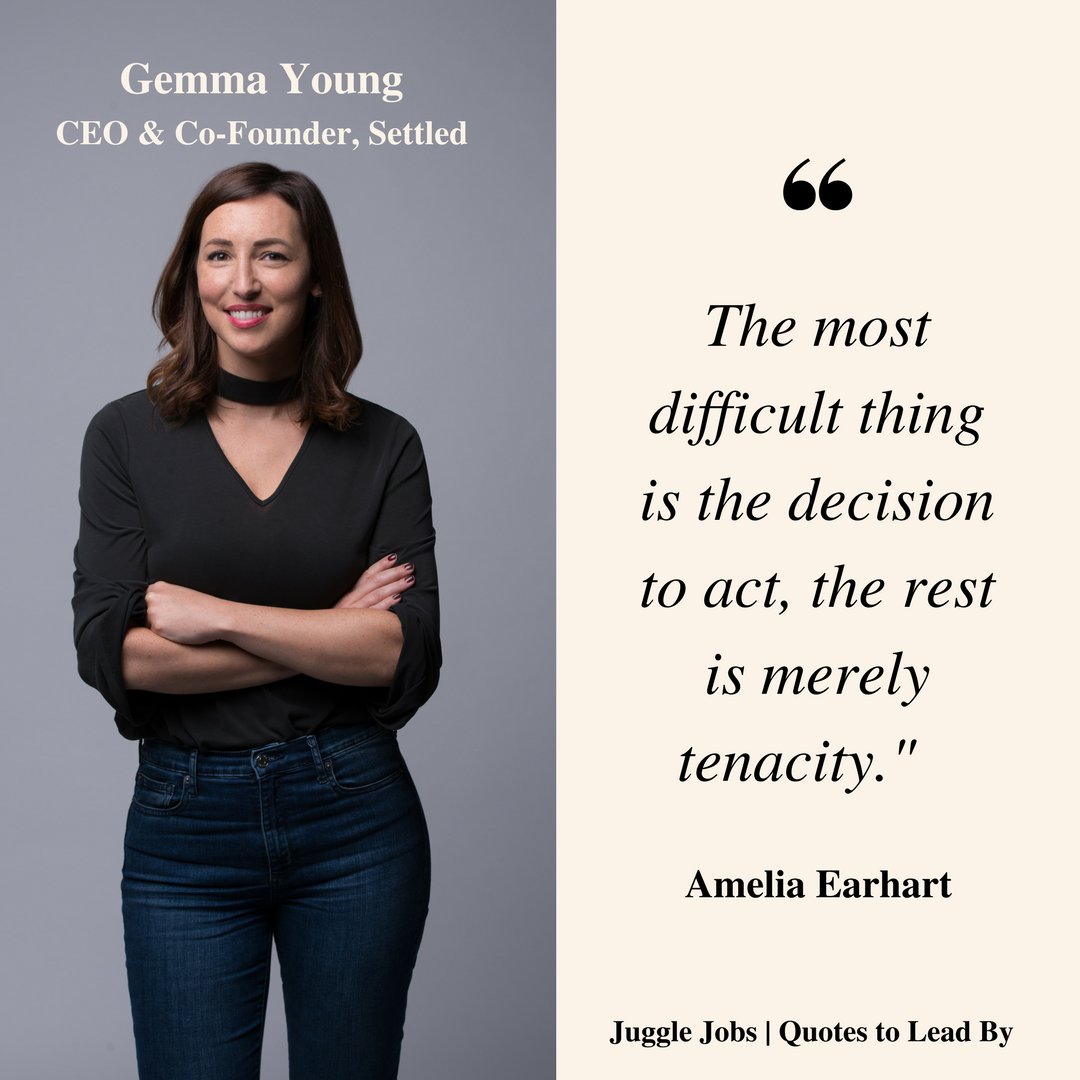 Gemma Young of <a href="/settleduk/">Settled</a>, the fast-growing proptech startup, offers her very own #QuotetoLeadBy "The most difficult thing is the decision to act, the rest is merely tenacity."  - Amelia Earhart  #InternationalWomensDay #JuggleJobs #IWD2018 #WomensDay