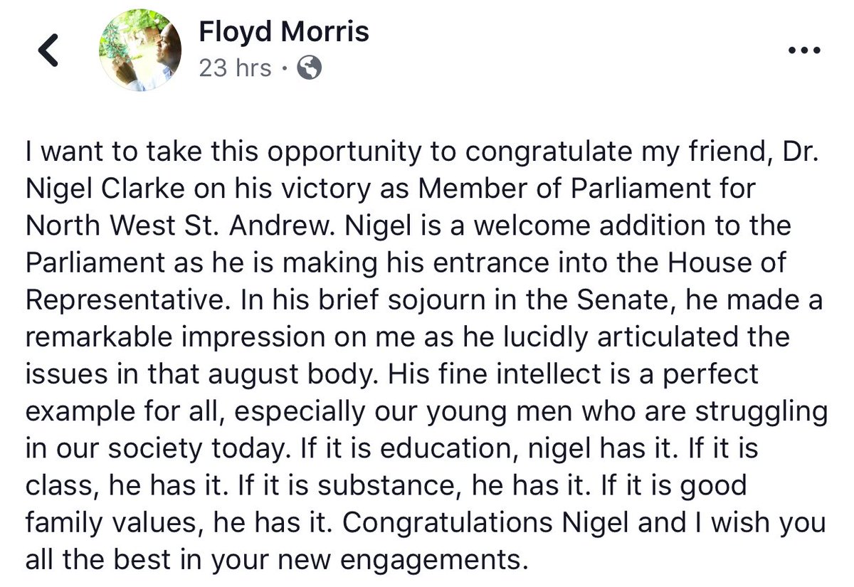 My sincere appreciation to Sen. Floyd Morris. You have demonstrated that with perseverance, strength and humility, we all can achieve great things.

I am inspired by your triumph through great adversity via education.

I know together we can build a better Jamaica. 

Thank you.
