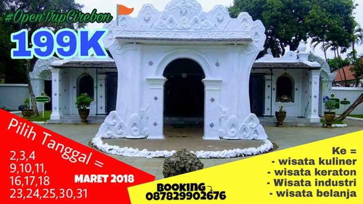 #OpenTripCirebon Rp199.000,-/Orang - Maret 2018, #VisitCirebon #CityTourCirebon #TripCirebon #TravelingCirebon #WisataCirebon #GuideCirebon #TourLeaderCirebon #Tourism #Tourist #PlesirWisataCirebon #PlesirWisata #Cirebon #JawaBarat #Indonesia