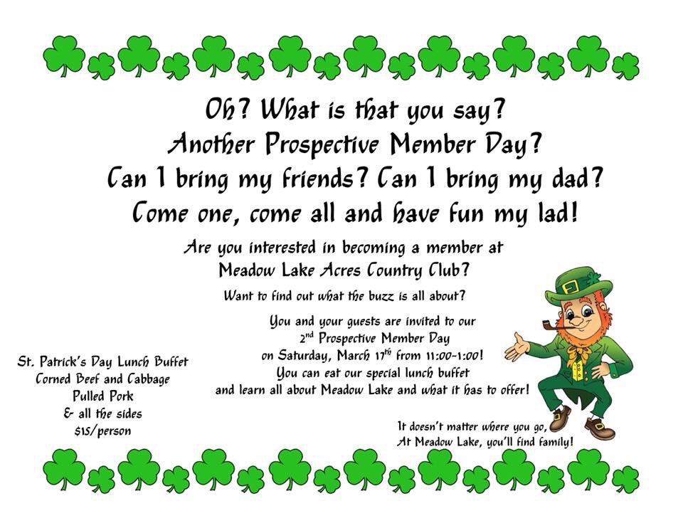Current members! Do you know anyone who would like to take advantage of our Membership Drive currently going on? Or are you interested in becoming a member? 
Then come on out for our St. Patrick’s Day lunch buffet to learn what Meadow Lake life is all about! Good food &amp; good fun!