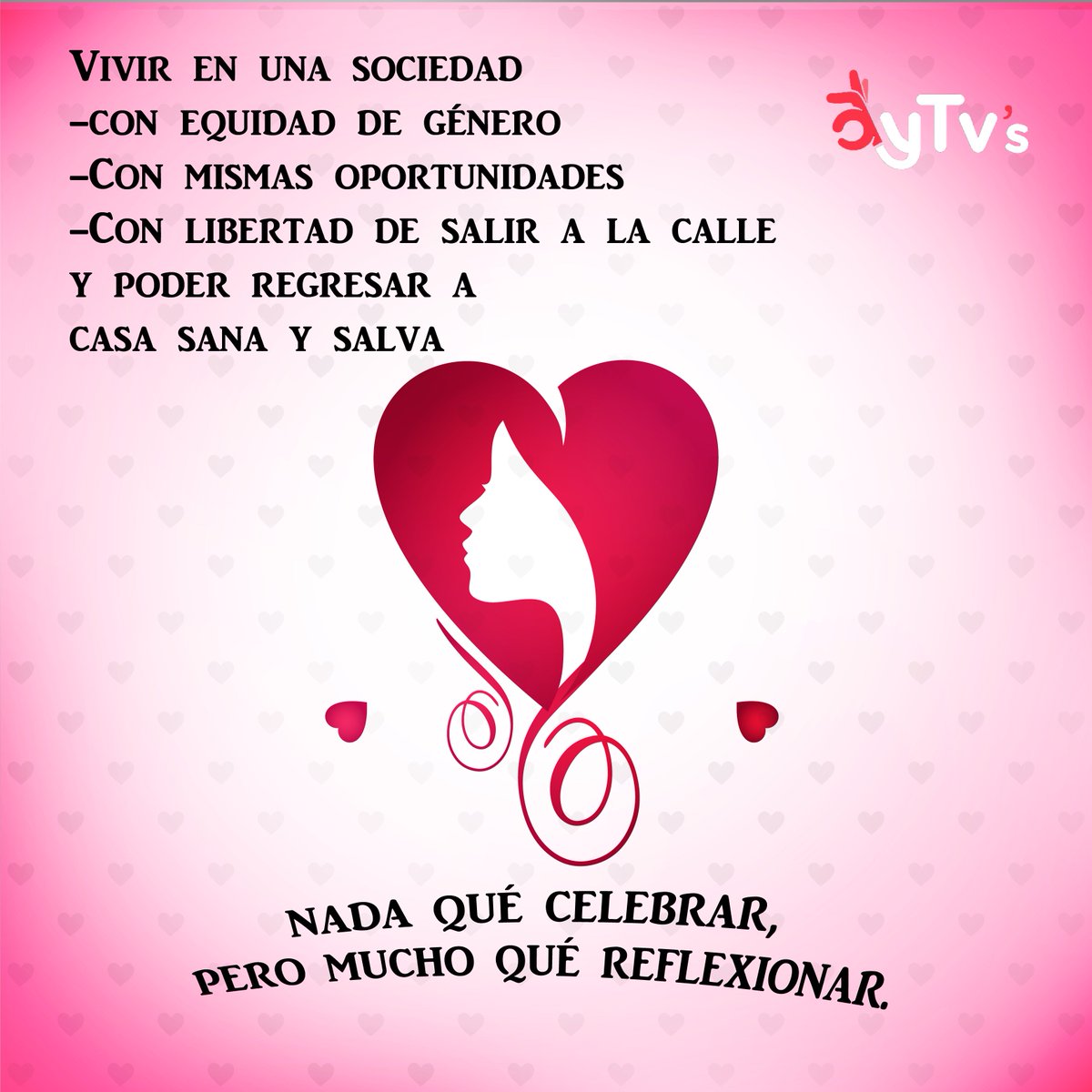 #FelizDiaInternacionalDeLaMujer Menos injusticias, más igualdad de género, pero sobre todo libertad. Y que no solo sea un festejo. #SiempreFuertes #MujeresAlFrente  #FelizDiaDeLaMujer #AhoraEsElMomento #AyTvs
